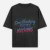 Overthinking Solves Nothing Oversized T-Shirt