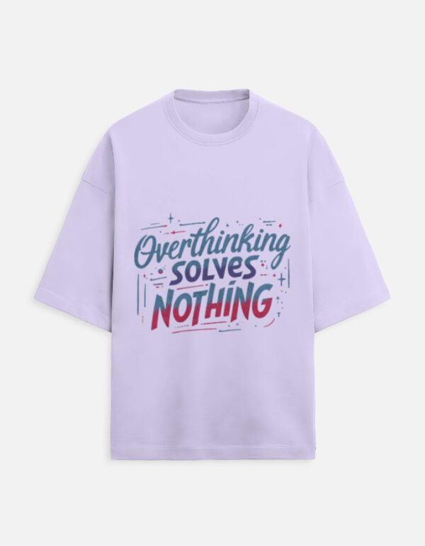 Overthinking Solves Nothing Oversized T-Shirt